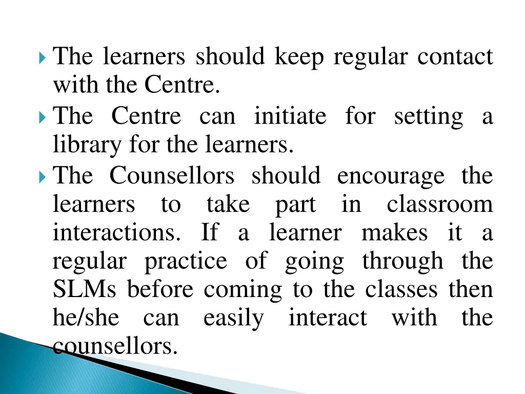 the learners should keep regular contact with