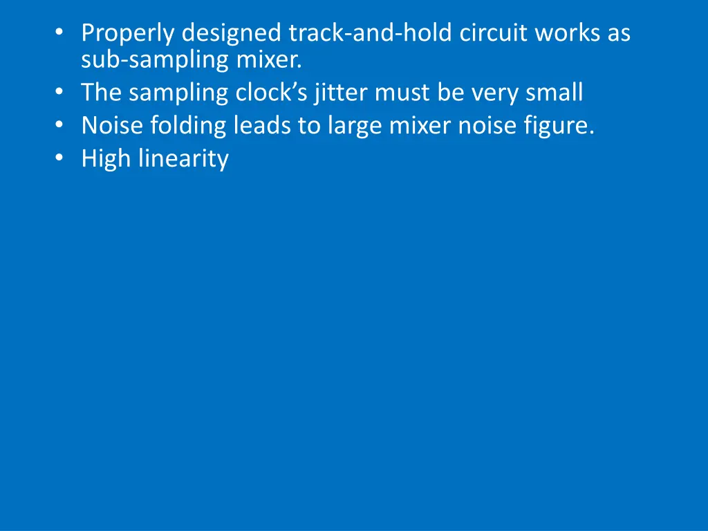 properly designed track and hold circuit works