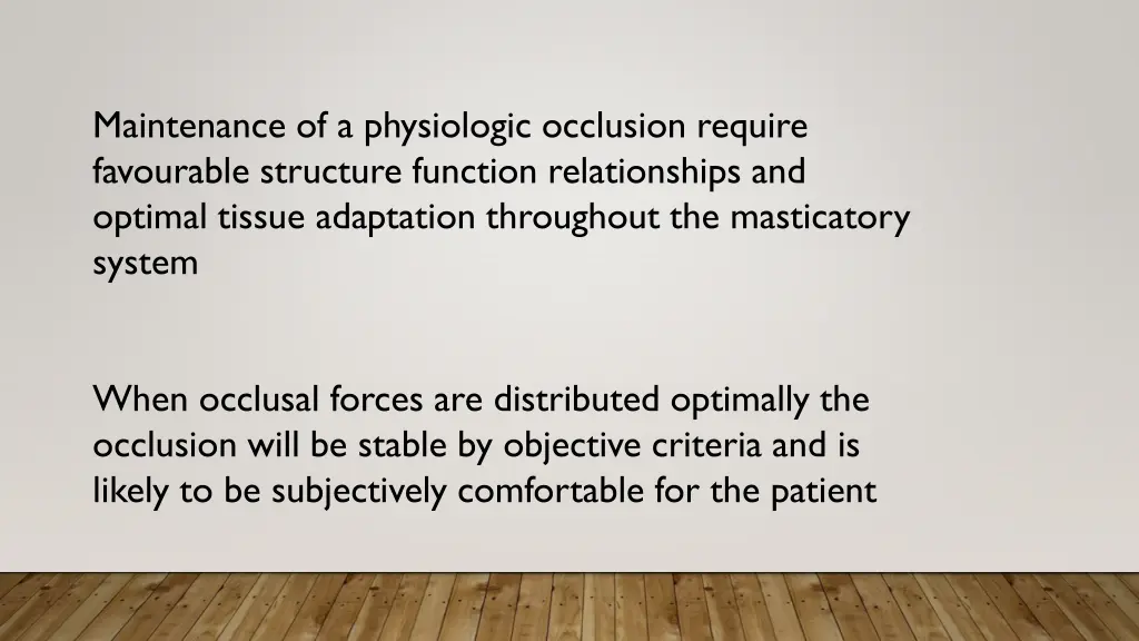 maintenance of a physiologic occlusion require