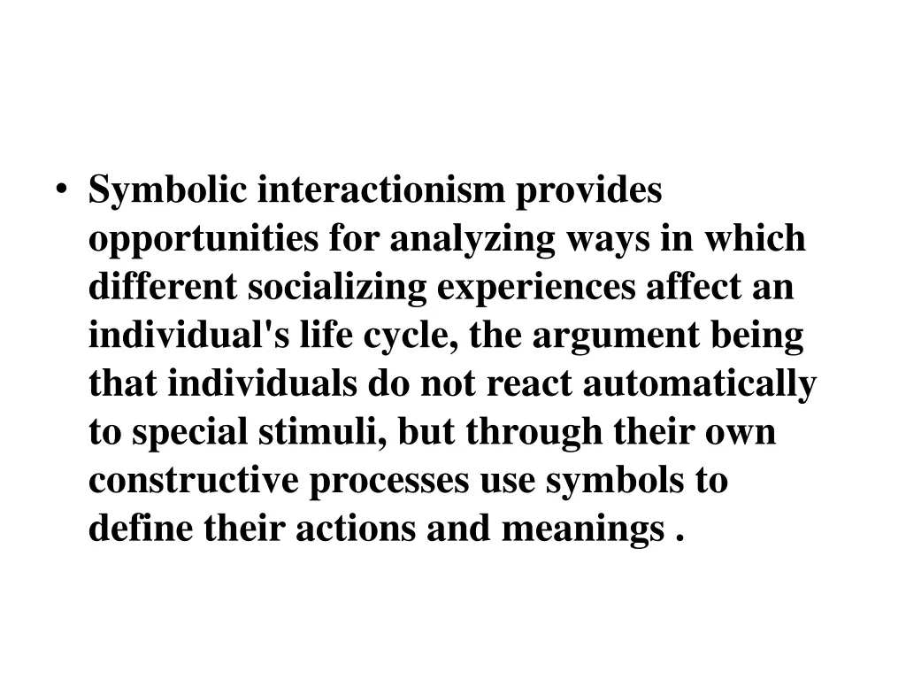 symbolic interactionism provides opportunities