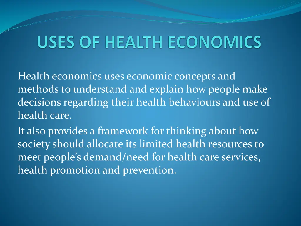 health economics uses economic concepts