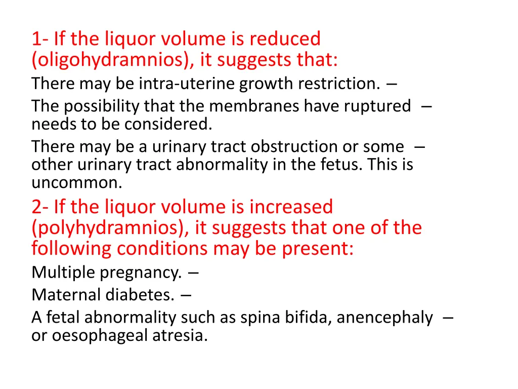 1 if the liquor volume is reduced oligohydramnios