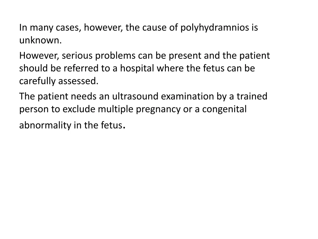 in many cases however the cause of polyhydramnios