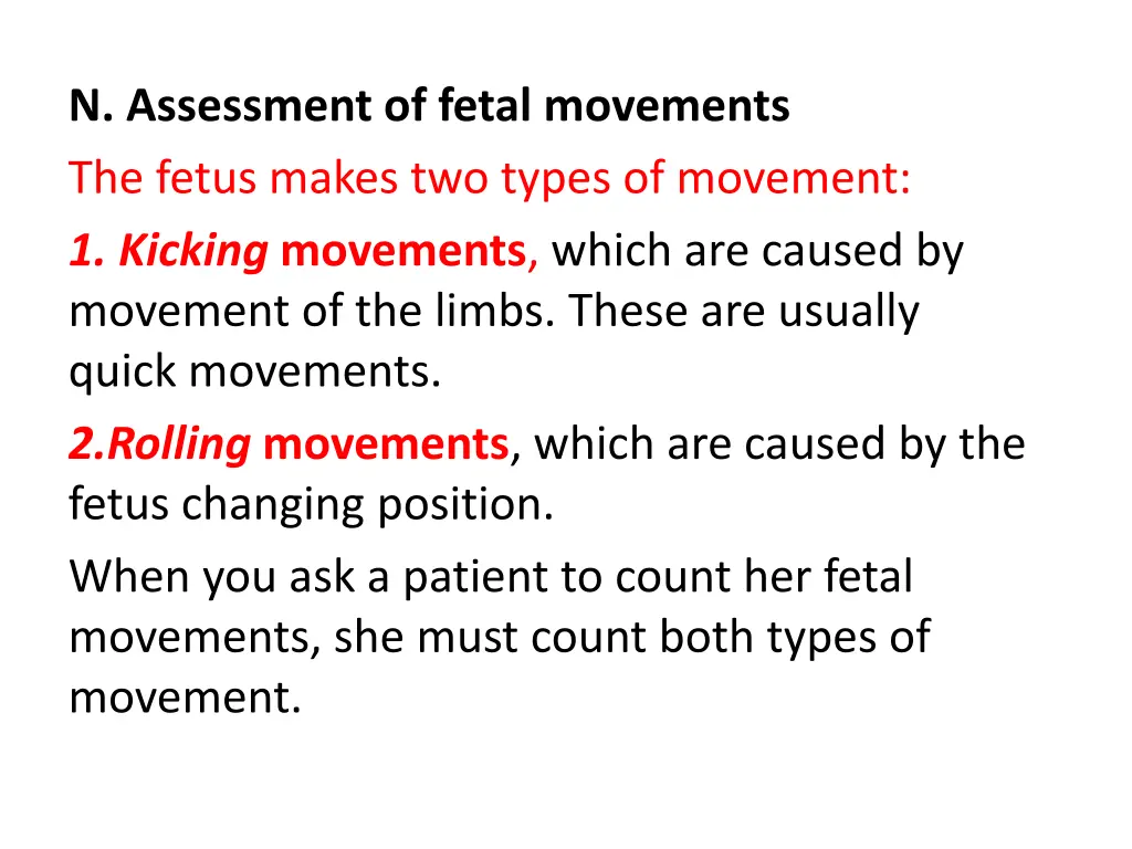 n assessment of fetal movements the fetus makes