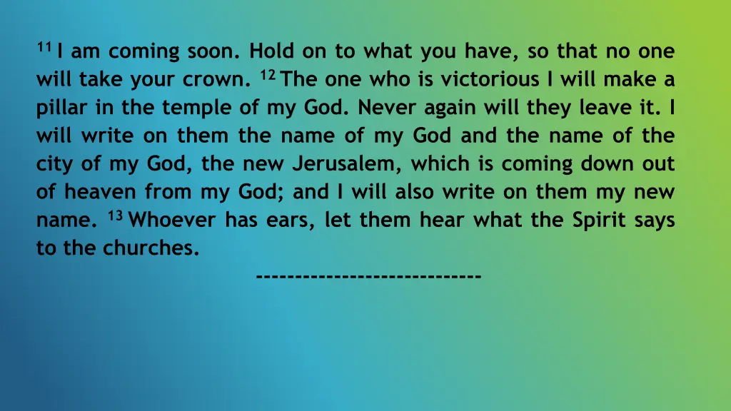 11 i am coming soon hold on to what you have