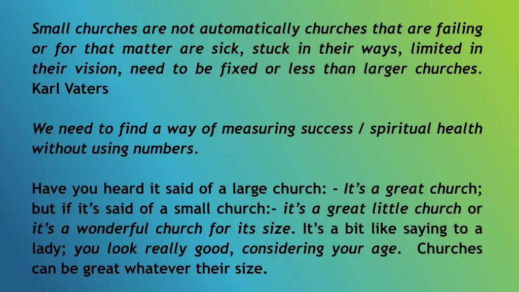 small churches are not automatically churches