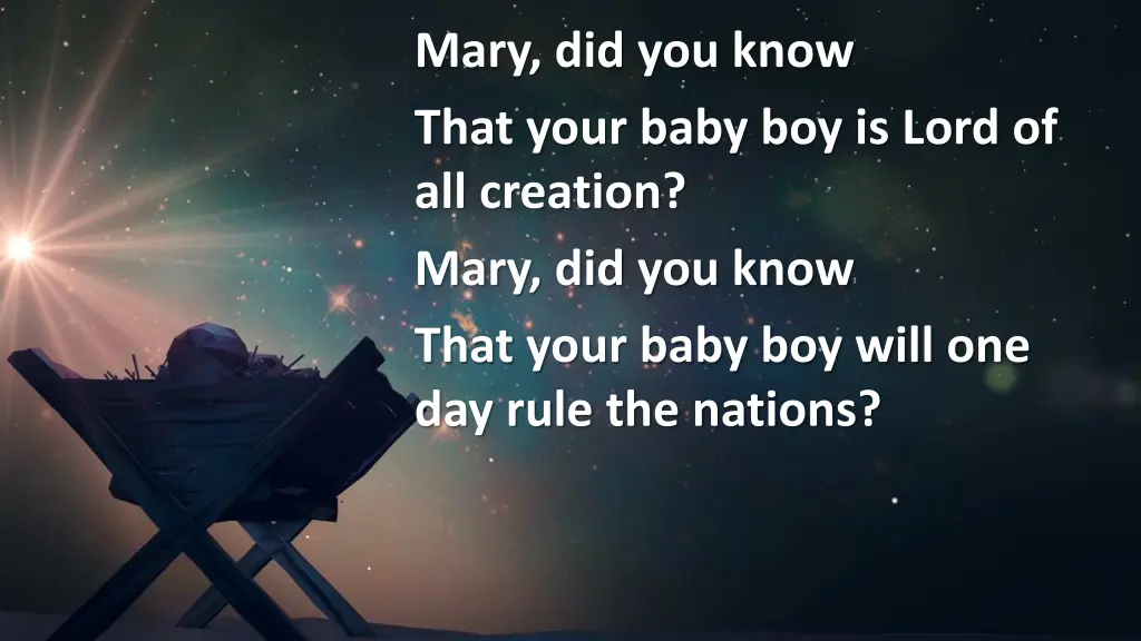 mary did you know that your baby boy is lord