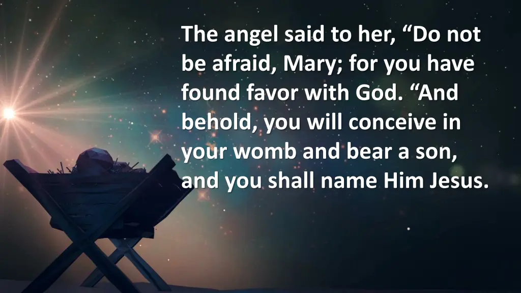 the angel said to her do not be afraid mary