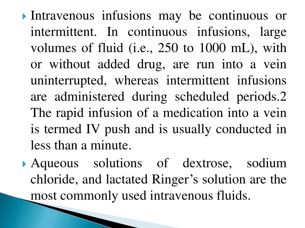 intravenous infusions may be continuous