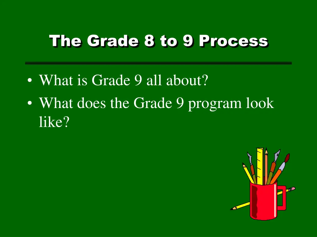 the grade 8 to 9 process