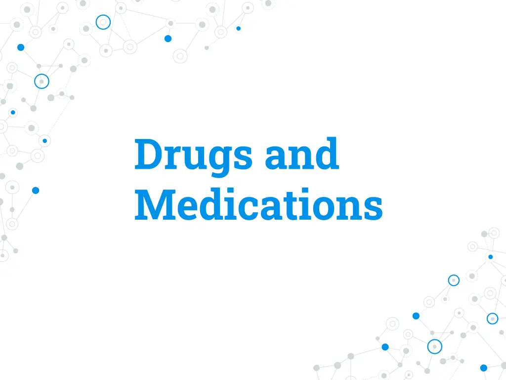 drugs and medications