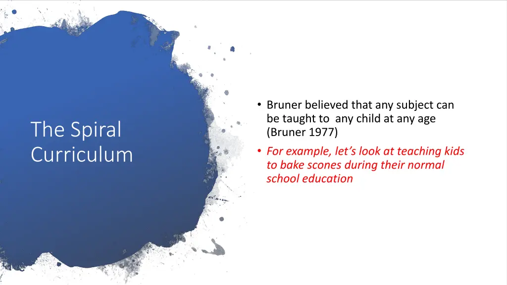 bruner believed that any subject can be taught