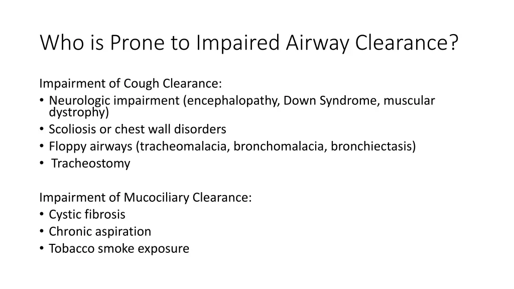 who is prone to impaired airway clearance