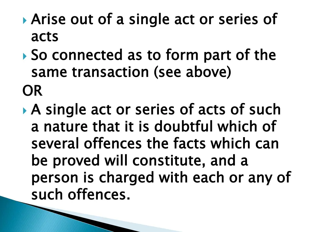 arise out of a single act or series of acts