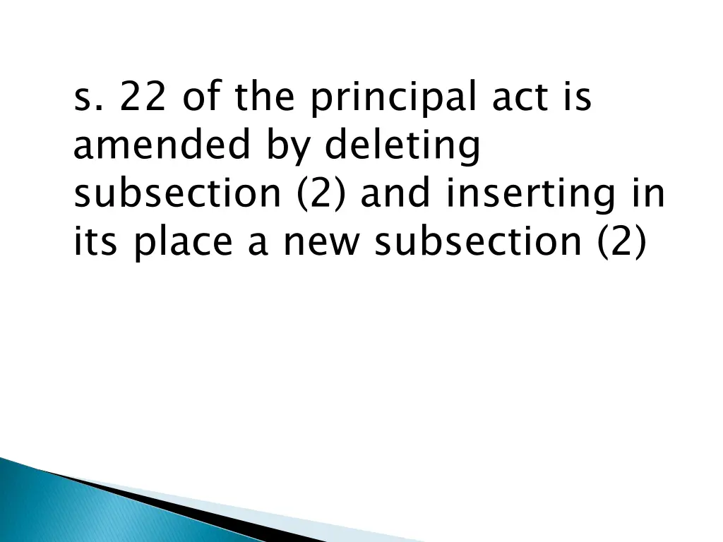 s 22 of the principal act is amended by deleting