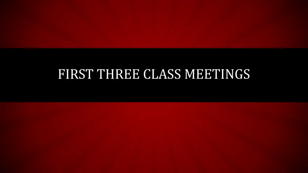 first three class meetings