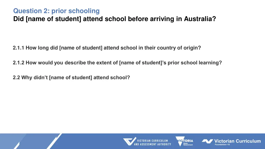 question 2 prior schooling did name of student