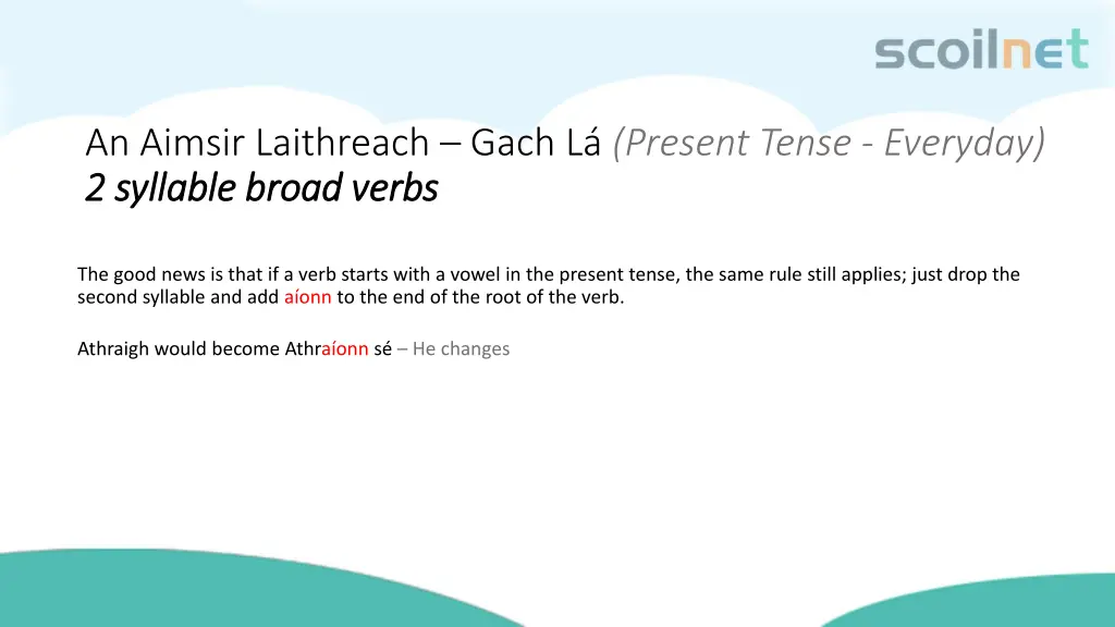 an aimsir laithreach gach l present tense 1