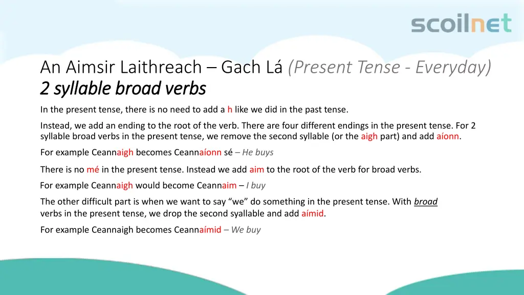 an aimsir laithreach gach l present tense