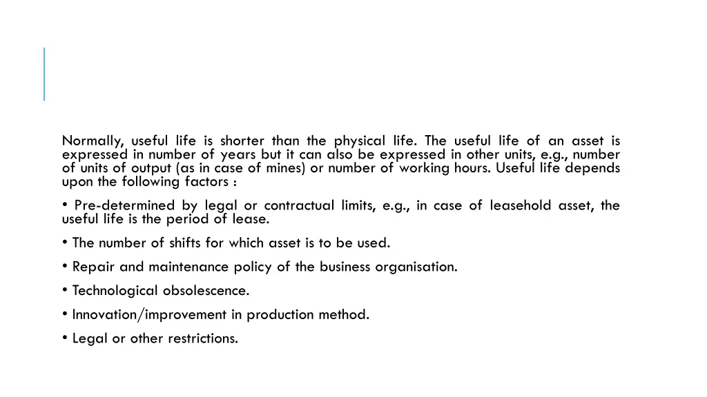 normally useful life is shorter than the physical