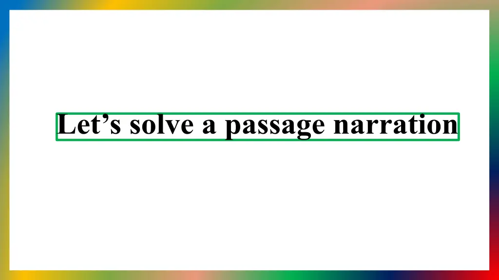 let s solve a passage narration