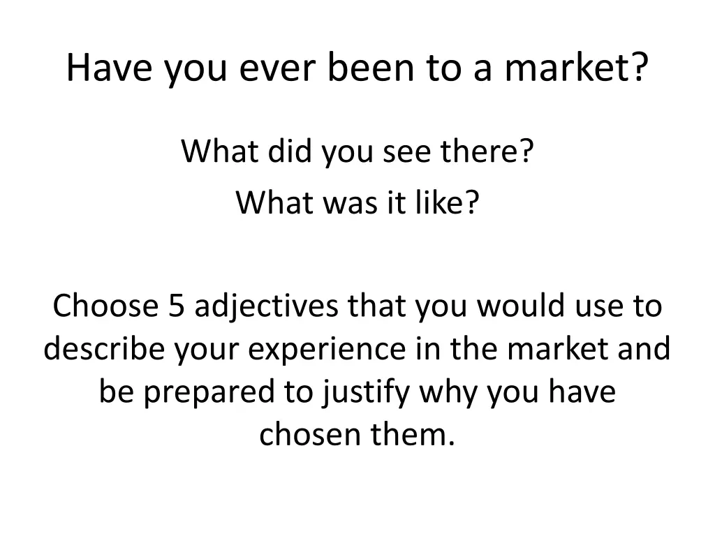 have you ever been to a market