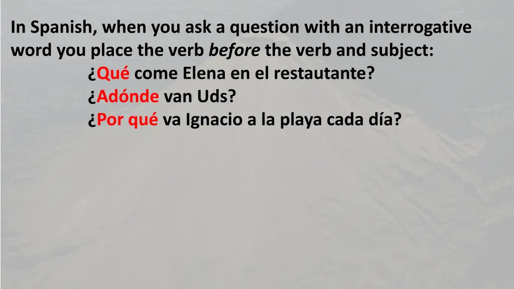 in spanish when you ask a question with