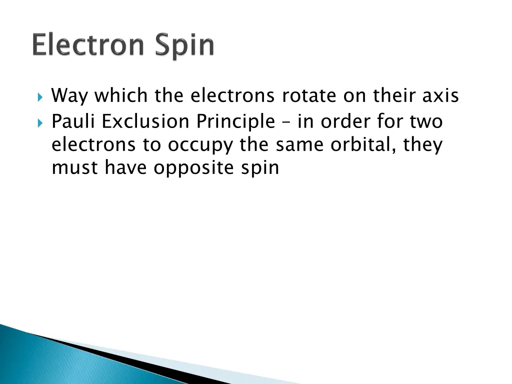 way which the electrons rotate on their axis