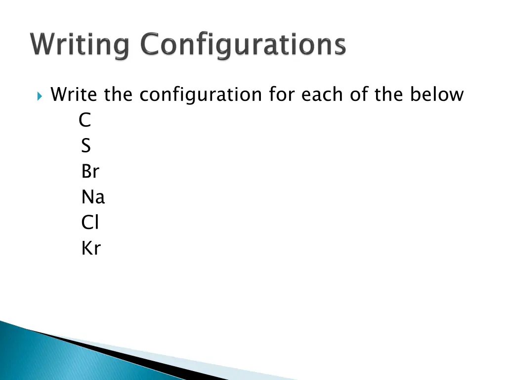 write the configuration for each of the below c