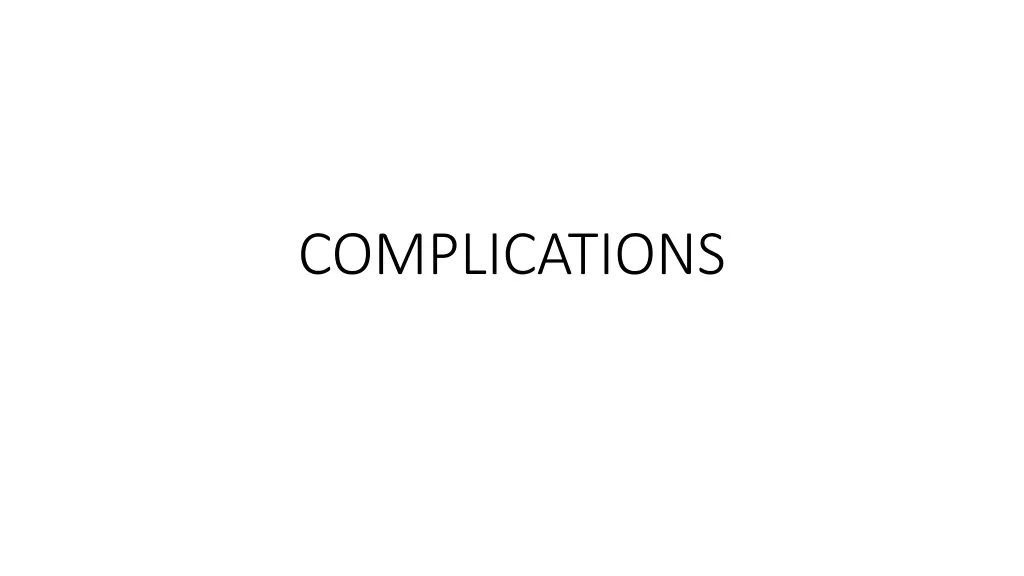 complications