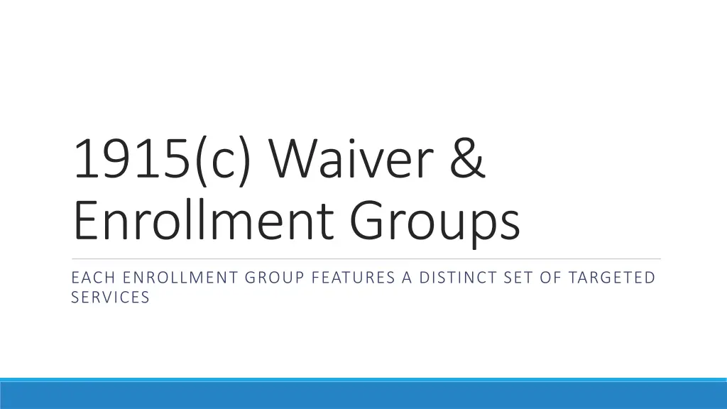 1915 c waiver enrollment groups