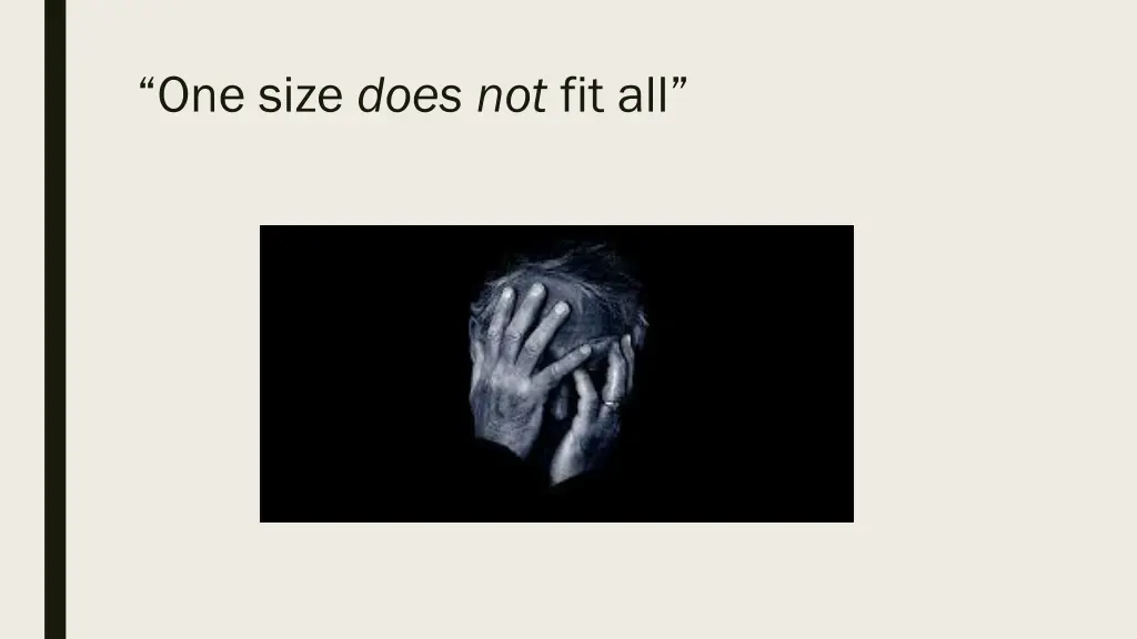 one size does not fit all