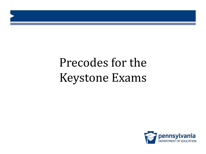 precodes for the keystone exams