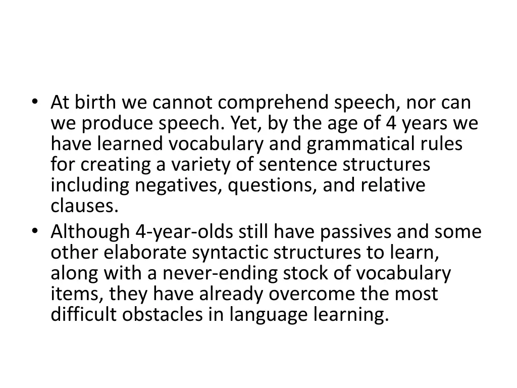 at birth we cannot comprehend speech