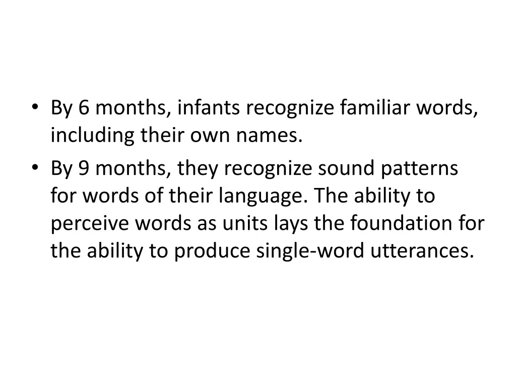 by 6 months infants recognize familiar words