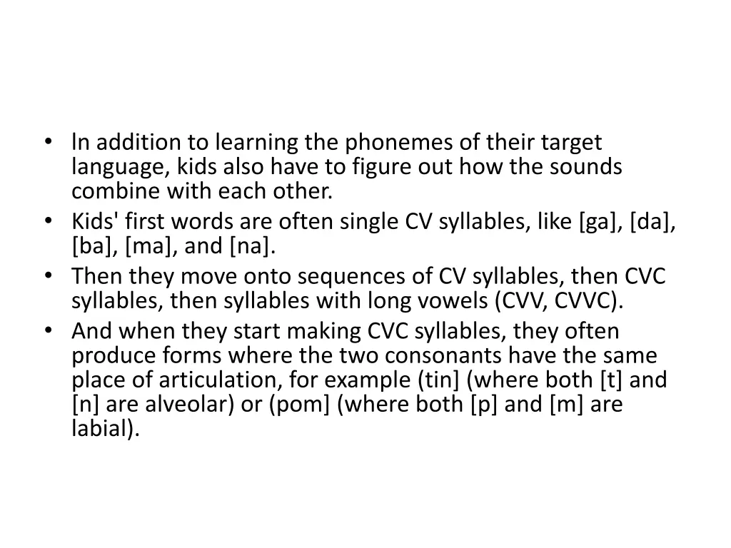 ln addition to learning the phonemes of their