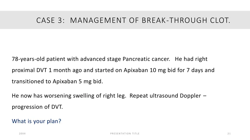 case 3 management of break through clot