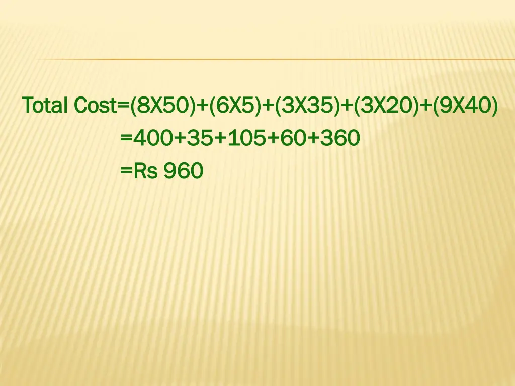 total cost 8x50 6x5 3x35 3x20 9x40 total cost