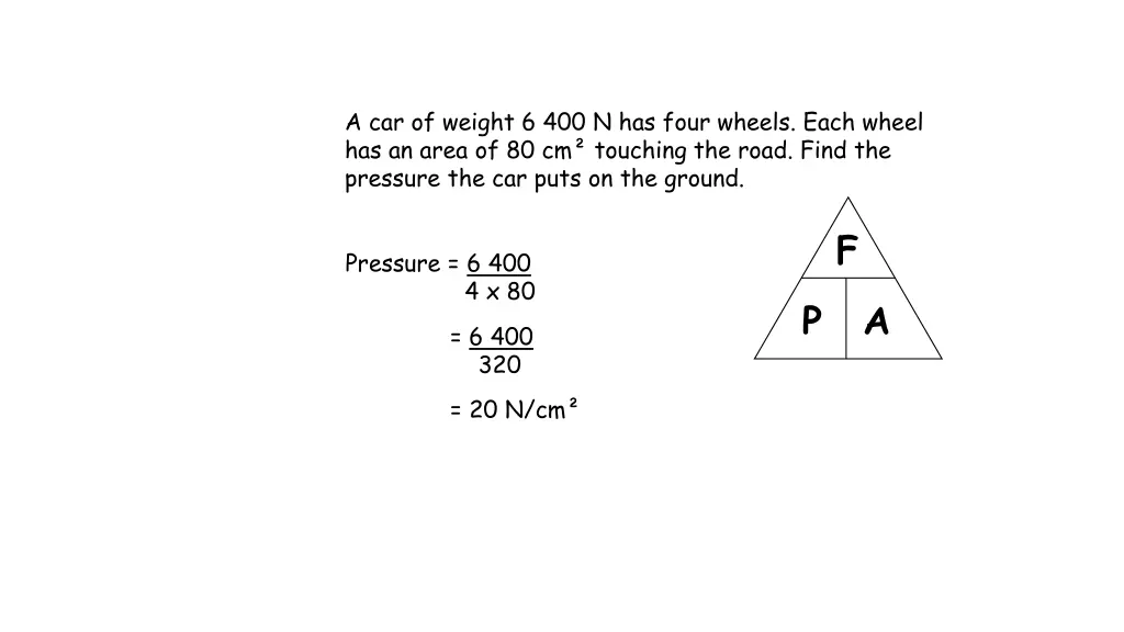 a car of weight 6 400 n has four wheels each