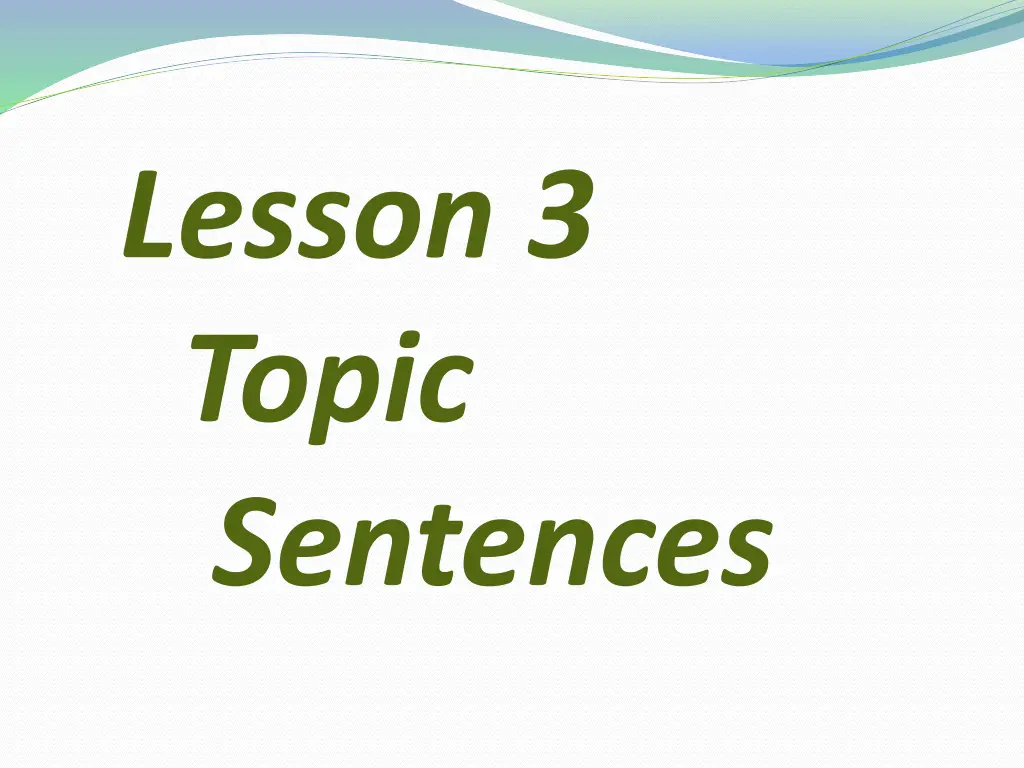 lesson 3 topic sentences