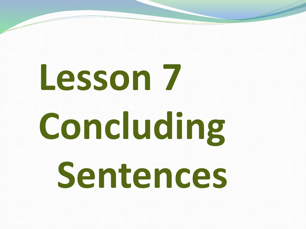 lesson 7 concluding sentences