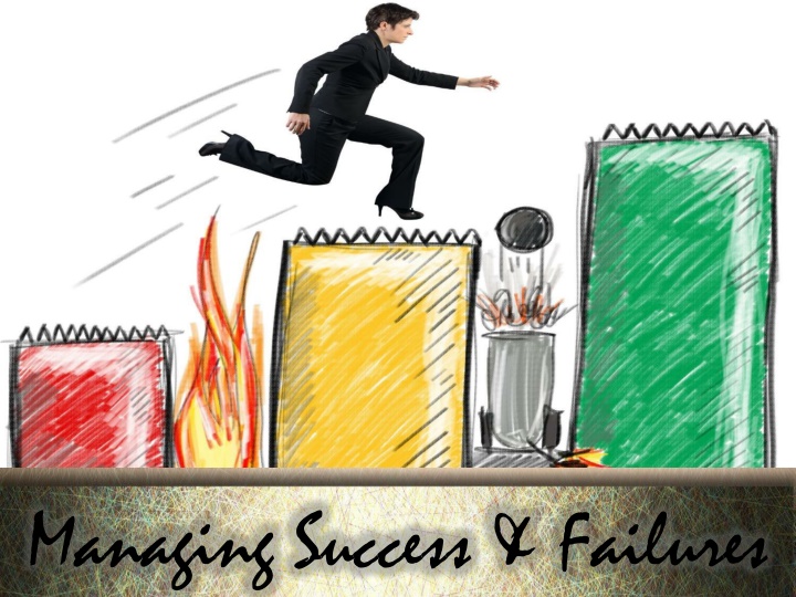 managing success failures