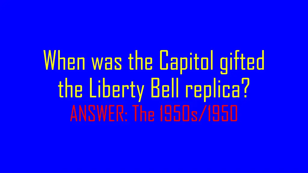 when was the capitol gifted the liberty bell