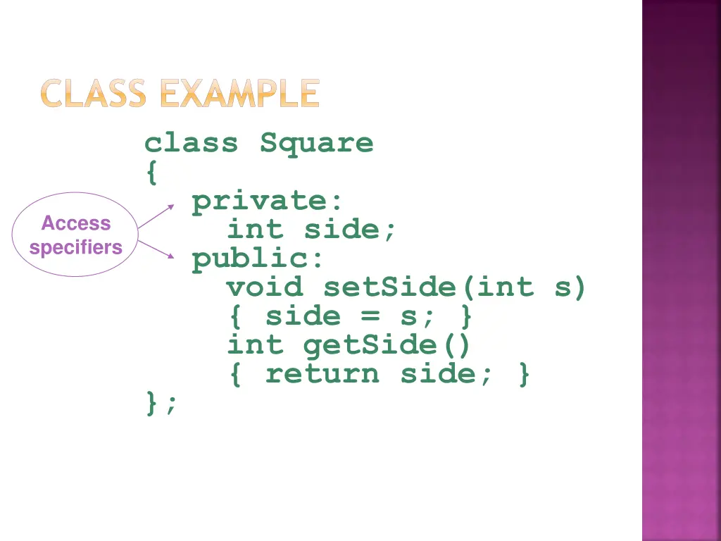 class example class square private int side