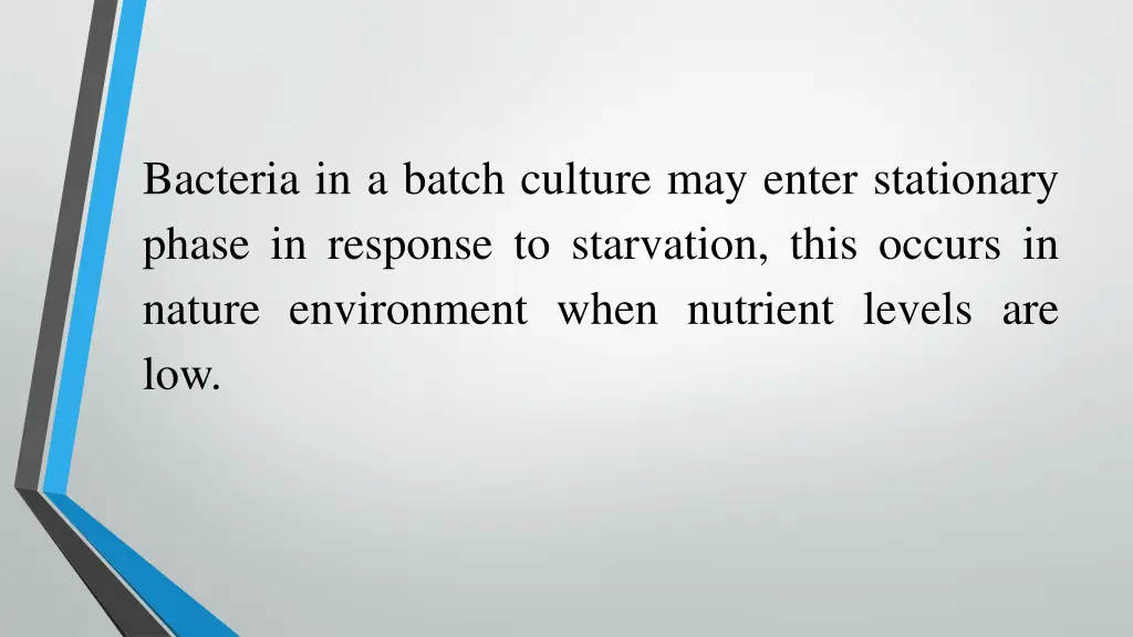 bacteria in a batch culture may enter stationary