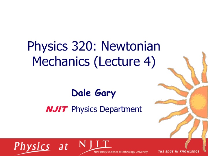 physics 320 newtonian mechanics lecture 4