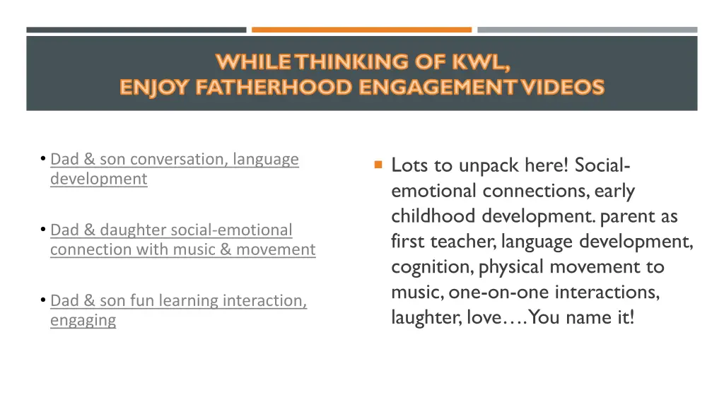 while thinking of kwl enjoy fatherhood engagement