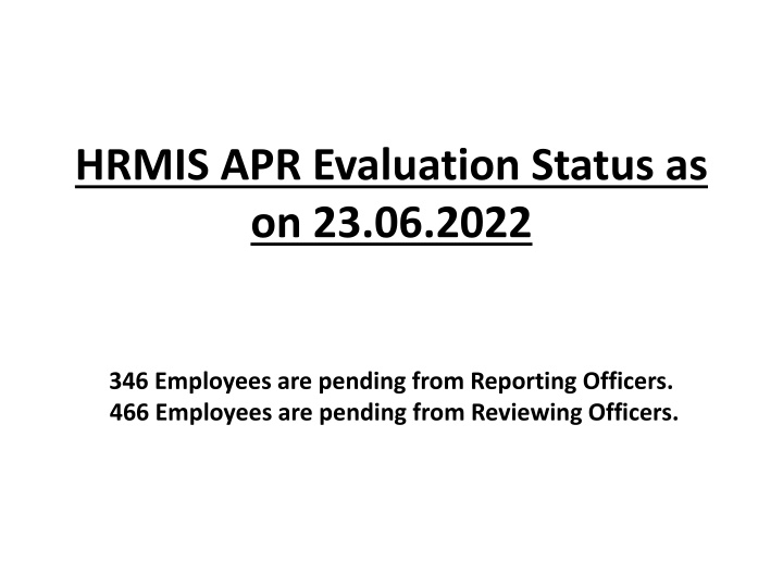 hrmis apr evaluation status as on 23 06 2022