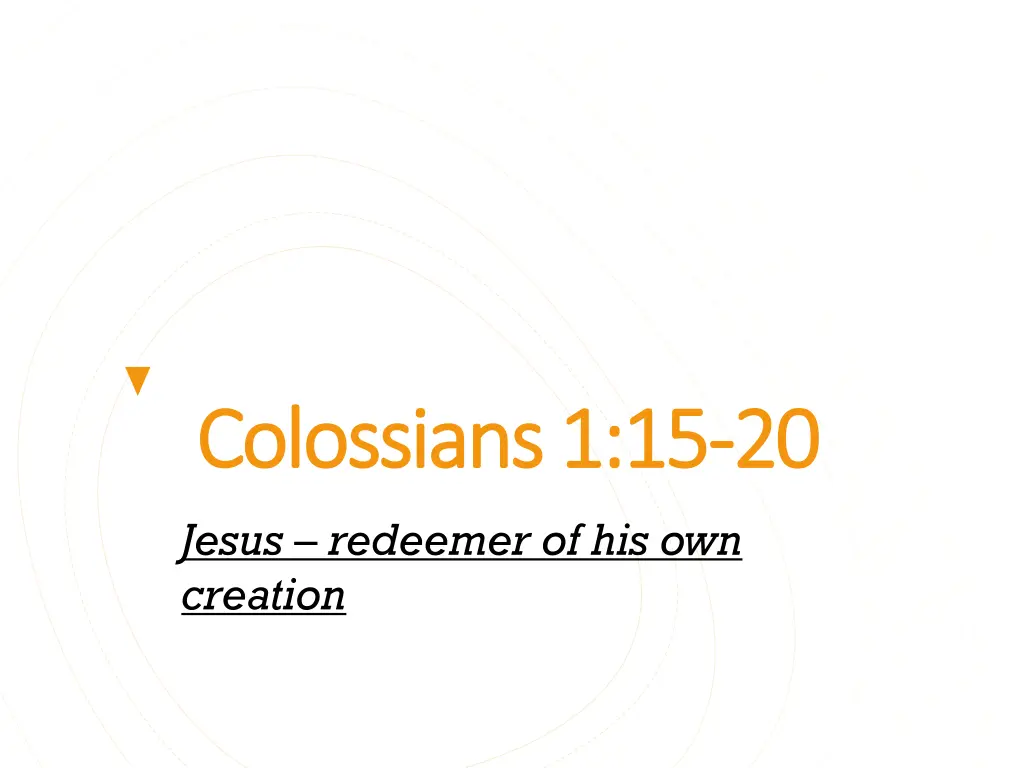 colossians 1 15 colossians 1 15 20 jesus redeemer