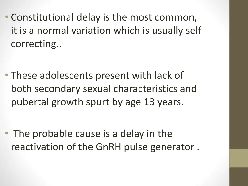 constitutional delay is the most common